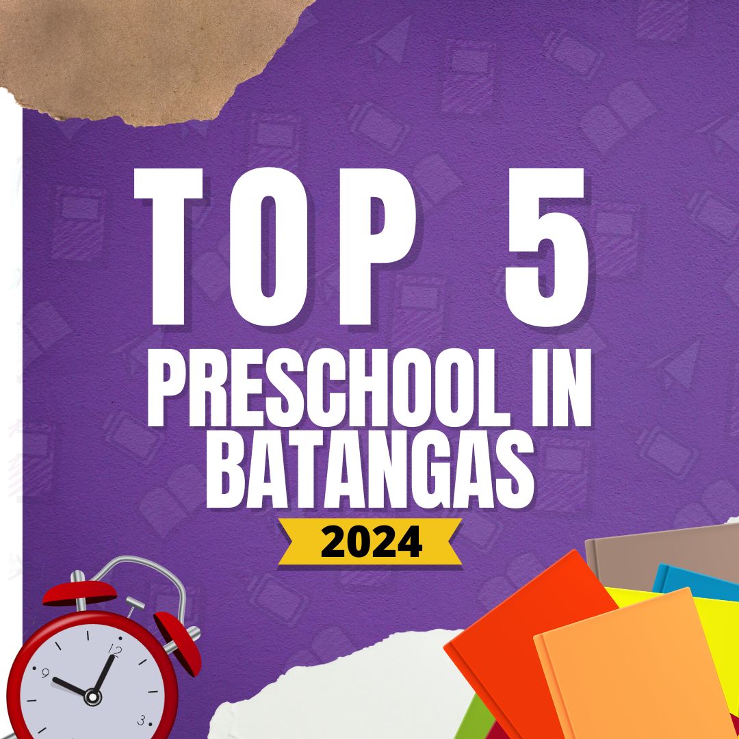 Top 5 Preschools in Batangas 2023